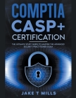 CompTIA CASP+ Certification The Ultimate Study Guide To Master the Advanced Security Practitioner Exam Cover Image