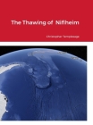 The Thawing of Niflheim By Christopher Templesage Cover Image