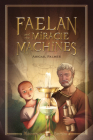 Faelan and the Miracle Machines By Abigail Palmer, Romain Loubière (Illustrator) Cover Image