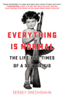 Everything Is Normal: The Life and Times of a Soviet Kid By Sergey Grechishkin Cover Image