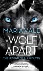 A Wolf Apart (The Legend of All Wolves) By Maria Vale Cover Image