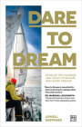 Dare to Dream: Develop the Courage and Tools to Realize High Stake Dreams Cover Image