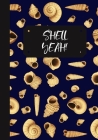 Shell Yeah!: A Seashell Collector's Log Book: Record Your Beach Visits & Sea Shell Collection Finds: Great Gift For Conchologists & By Sally Seashells Press Cover Image