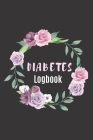 Diabetes Logbook: 6 X 9, Diabetes Logbook That Works as a Diabetes Tracker Best Logbook For Diabetics, Track your Diabetes Daily For 2 Y Cover Image