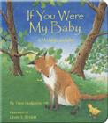 If You Were My Baby: A Wildlife Lullaby By Fran Hodgkins, Laura J. Bryant (Illustrator) Cover Image