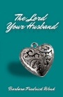 The Lord Your Husband: Jehovah Ishi Cover Image