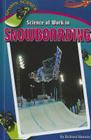 Science at Work in Snowboarding (Sports Science) By Richard Hantula Cover Image