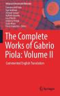 The Complete Works of Gabrio Piola: Volume II: Commented English Translation (Advanced Structured Materials #97) By Francesco Dell'isola (Editor), Ugo Andreaus (Editor), Antonio Cazzani (Editor) Cover Image