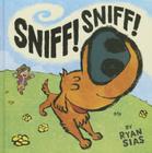 Sniff! Sniff! By Ryan Sias Cover Image