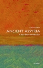Ancient Assyria: A Very Short Introduction (Very Short Introductions) Cover Image