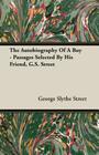 The Autobiography of a Boy - Passages Selected by His Friend, G.S. Street Cover Image
