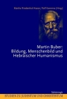 Martin Buber: Bildung, Menschenbild Und Hebräischer Humanismus: Mit Der Unveröffentlichten Deutschen Originalfassung Des Artikels Erwachsenenbildung V Cover Image