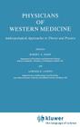 Physicians of Western Medicine: Anthropological Approaches to Theory and Practice (Culture #6) Cover Image