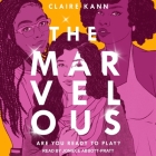 The Marvelous By Claire Kann, Joniece Abbott-Pratt (Read by) Cover Image
