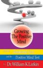 Growing The Positive Mind: With the Emotional Gym & The Positive Mind Test By William K. Larkin Cover Image