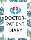 Doctor-Patient Diary: Great for Birthday Gifts for Doctors, Perfect for Christmas Gifts for Doctors, Great for Thank You Gifts for Doctors By Doctors Helper Cover Image