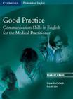 Good Practice: Communication Skills in English for the Medical Practitioner By Marie McCullagh, Ros Wright Cover Image