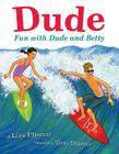 Dude: Fun with Dude and Betty Cover Image