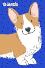 To-Do List Notebook For Dog Lovers Happy Corgi 3: 101 Pages of To Do Lists For You To Organize Your Life and Track What You Accomplish, Handy Compact By Bullet Journal Notebook Cover Image