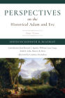 Perspectives on the Historical Adam and Eve: Four Views Cover Image