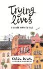 Trying Lives By Carol Irene Duval Cover Image