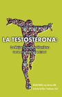 La Testosterona: La Mejor Guia Para Hombres By Nelson R. Vergel Cover Image