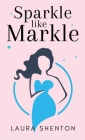 Sparkle like Markle By Laura Shenton Cover Image