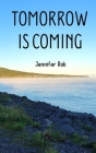 Tomorrow is Coming By Jennifer Rak Cover Image