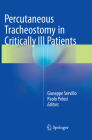 Percutaneous Tracheostomy in Critically Ill Patients By Giuseppe Servillo (Editor), Paolo Pelosi (Editor) Cover Image