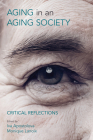 Ageing in an Ageing Society: Critical Reflections Cover Image