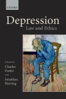 Depression: Law and Ethics By Charles Foster (Editor), Jonathan Herring (Editor) Cover Image
