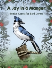 A Jay in a Manger: Festive Carols for Bird Lovers Cover Image