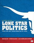 Lone Star Politics: Tradition and Transformation in Texas By Ken Collier, Steven E. Galatas, Julie D. Harrelson-Stephens Cover Image