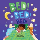 Bed! Bed! Bed! (Baby Steps) By Douglas Florian, Christiane Engel (Illustrator) Cover Image