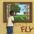 Let Me Fly By Yadi Cover Image