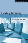 Loving Monday: Succeeding in Business Without Selling Your Soul By John D. Beckett Cover Image