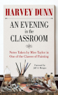 An Evening in the Classroom: Notes Taken by Miss Taylor in One of the Classes of Painting By Harvey Dunn, Jeff A. Menges (Foreword by) Cover Image