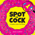 Spot the Cock: A search and find book By Jason Murphy Cover Image