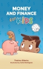 Money and Finance for Kids By Thelma de Almeida Ribeiro, Carla Rodrigues (Illustrator) Cover Image