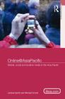Online@AsiaPacific: Mobile, Social and Locative Media in the Asia-Pacific (Asia's Transformations/Asia.com) By Larissa Hjorth, Michael Arnold Cover Image