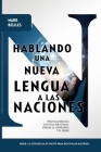 Hablando una Nueva Lengua a las Naciones: Venciendo la Ignorancia y el Error By Maria Irene Squillaci (Translator), Mark A. Beliles Cover Image