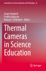 Thermal Cameras in Science Education (Innovations in Science Education and Technology #26) By Jesper Haglund (Editor), Fredrik Jeppsson (Editor), Konrad J. Schönborn (Editor) Cover Image