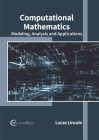 Computational Mathematics: Modeling, Analysis and Applications By Lucas Lincoln (Editor) Cover Image