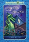 Dragon Keepers #2: The Dragon in the Driveway By Kate Klimo, John Shroades (Illustrator) Cover Image