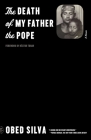 The Death of My Father the Pope: A Memoir By Obed Silva, Héctor Tobar (Foreword by) Cover Image