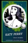 Katy Perry Legendary Coloring Book: Relax and Unwind Your Emotions with our Inspirational and Affirmative Designs By Grace Ibarra Cover Image