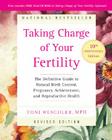 Taking Charge of Your Fertility: The Definitive Guide to Natural Birth Control, Pregnancy Achievement, and Reproductive Health [With CDROM] Cover Image