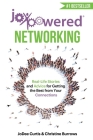 JoyPowered Networking: Real-Life Stories and Advice for Getting the Best from Your Connections By Jodee Curtis, Christine Burrows Cover Image
