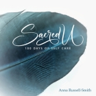 SACRED U 100 days of self care By Anna Russell Smith Cover Image