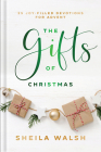 The Gifts of Christmas: 25 Joy-Filled Devotions for Advent Cover Image